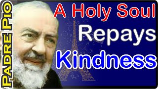 Padre Pio shows how Holy Souls Repay Kindness Purgatory [upl. by Hankins]