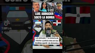 Luis abinader Y la ministra de interior y policía esta son las medidas apartir de diciembre [upl. by Kevina452]