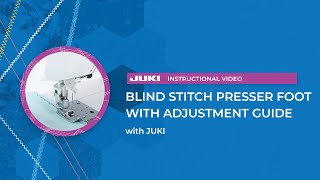 JUKI Accessories Blind Stitch Presser Foot with Adjustment Guide [upl. by Noguchi]