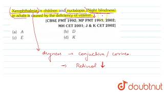 Xerophthalmia in children and nyctalopia Night blindness  in adults is caused by the [upl. by Finny]