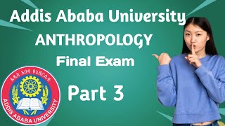 Addis Ababa University Freshman Anthropology Final Exam With Perfect Answers  Part 3 [upl. by Saqaw738]