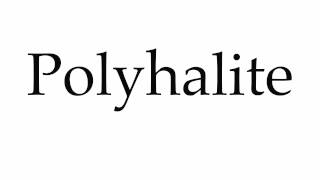 How to Pronounce Polyhalite [upl. by Harim]