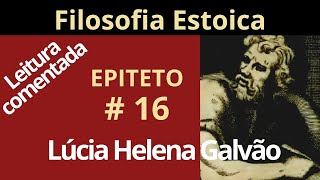 EVITE PONTOS DE VISTA NEGATIVOS  Epíteto  ESTOICISMO  Lúcia Helena Galvão [upl. by Idet]