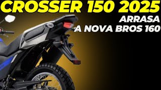 CROSSER 150 2025 VAI DETONAR A NOVA BROS 160 2025 [upl. by Ezequiel]