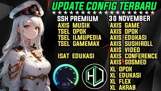 UPDATE  CONFIG HC TERBARU  AXIS GAME TELKOMSEL Xl INDOSAT SSH PREMIUM  30 NOVEMBER [upl. by Ridinger]