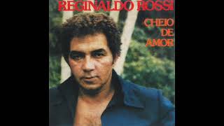 Reginaldo Rossi  Cheio de Amor 1981 Completo [upl. by Danie]