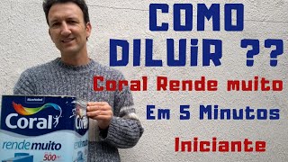 COMO DILUIR CORAL RENDE MUITO [upl. by Naillij]