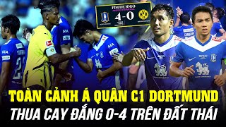 TOÀN CẢNH Á QUÂN C1 DORTMUND THUA CAY ĐẮNG 04 TRƯỚC CHANATHIP SONGKRASIN VÀ TERASIL DANGDA [upl. by Gee961]