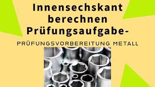 Innensechskant fertigen berechnen  Ausbildung und Studium [upl. by Desiree948]