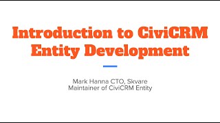 Training Introduction to CiviCRM Entity Development [upl. by Pierce]