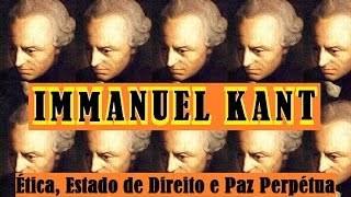 Immanuel Kant  Ética Razão e Estado de Direito [upl. by Ihel47]