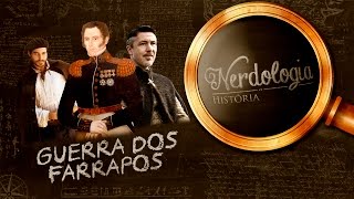 Guerra dos Farrapos  Nerdologia [upl. by Notreve]