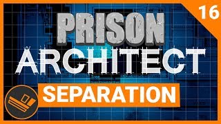 Prison Architect  SEPARATION Prison 9  Part 16 [upl. by Sassan]