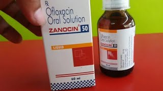 Zanocin 50 Syrup  Zanocin oral solution  Ofloxacin 50 Mg syrup  Zanocin uses side effect Dosage [upl. by Novyart]