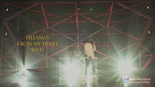 TELLAMAN  CROSS MY HEART LIVE [upl. by Gierc]