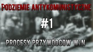 Procesy przywódców WiN 1947  Podziemie antykomunistyczne 1 [upl. by Becka835]