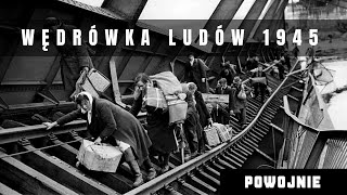 Wielkie migracje ludności po II Wojnie Światowej Opór przed powrotem na Wschód Masowe wysiedlenia [upl. by Comptom]