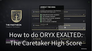 Pantheon Oryx Exalted  HOW TO DO CARETAKER HIGH SCORE [upl. by Loralyn]