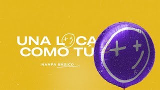 Una loca como tú  Nanpa Básico Video Oficial [upl. by Maridel]