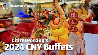 2024 Chinese New Year Buffets at Cititel Penang [upl. by Othelia]