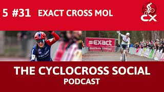 Exact Cross Mol  Cyclocross Social Podcast S5E31 [upl. by Poppas]