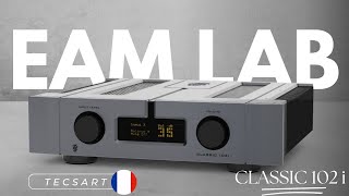 Un amplificateur intégré dynamique et transparent EAM LAB Classic 102i présenté par Tecsart [upl. by Jemie]