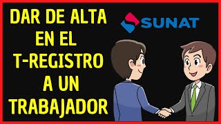 Cómo dar de alta a un trabajador en el TRegistro SUNAT [upl. by Ecniv]