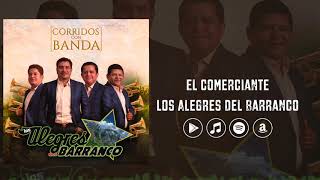 Los Alegres Del Barranco  El Comerciante Corridos con Banda [upl. by Gnut774]