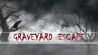 GRAVEYARD ESCAPE [upl. by Courtnay502]