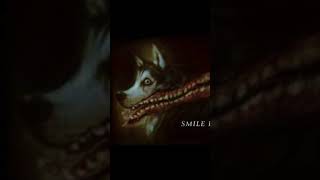 Smile Dog is spooky 👹 [upl. by Sheply]