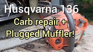 Husqvarna 136 Vintage Chainsaw Plugged muffler and carb repair [upl. by Gonnella]