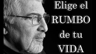 Jorge Bucay  Elige el rumbo de tu vida [upl. by Chemar]