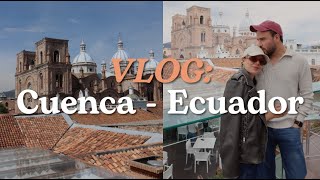 VLOG Cuenca  Ecuador [upl. by Lavina]