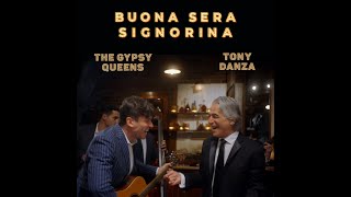 The Gypsy Queens amp Tony Danza  Buona Sera Signorina [upl. by Yetak605]