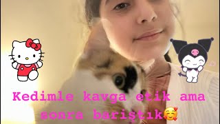 KEDİMLE KAVGA ETİK AMA SONRA BARIŞTIK🥰 [upl. by Nasus]