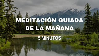 Meditacion guiada 5 minutos  Empieza tu día con PAZ MENTAL🌞🤍🌷 [upl. by Holmen]