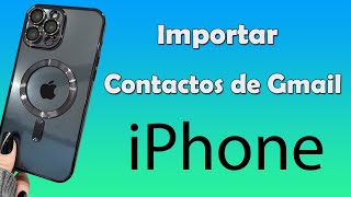 Como cargar contactos de Gmail a iPhone [upl. by Thapa]