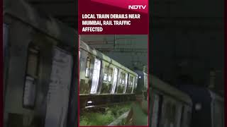 Local Train News Today Mumbai  Local Train Derails Near Mumbai Rail Traffic Affected [upl. by Tterrej]