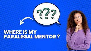 Where is my paralegal mentor [upl. by Wieche]