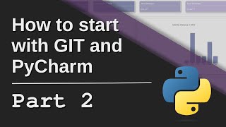 How to start with GIT and PyCharm  Data Science Project Part 2 [upl. by Freeland419]