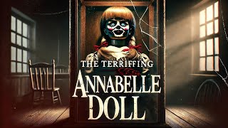 The Real Story Behind The Haunted Annabelle Doll [upl. by Etem]