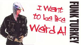 I Want To Be Like Weird Al [upl. by Emirac]