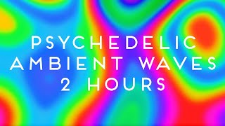 Psychedelic Colorful Ambient Waves  Trippy Blurred Video Background Animation 2 HoursNo Sound [upl. by Uel]