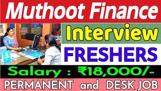 MUTHOOT FINANCE LIMITED INTERVIEW  FRESHER CANDIDATES JOB VACANCY [upl. by Ahsemik394]