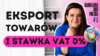 Dorota Kosacka  Eksport towarów i stawka VAT 0 [upl. by Dusty]