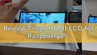 Review 7 inch HDMI LCD for Raspberry Pi [upl. by Wilma]