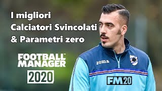 Migliori calciatori svincolati e parametri zero  Lista  Football Manager 2020 [upl. by Mellisent]