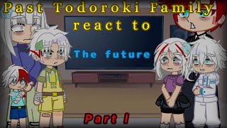 Past Todoroki Family react to the futurePart 1 [upl. by Aciria]