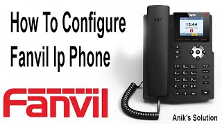 How to Configure Fanvil IP Phone  Latest Video 2021 [upl. by Irek923]