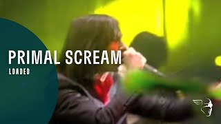 Primal Scream  Loaded From quotScreamadelica Livequot [upl. by Claudie196]